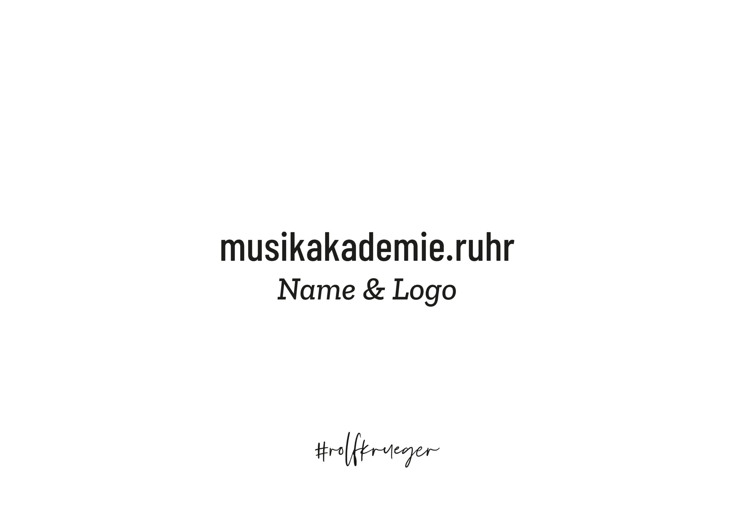 Text auf weißem Hintergrund: musikakademie.ruhr Name & Logo in der Mitte, unten handschriftlich #rolfkroeger.