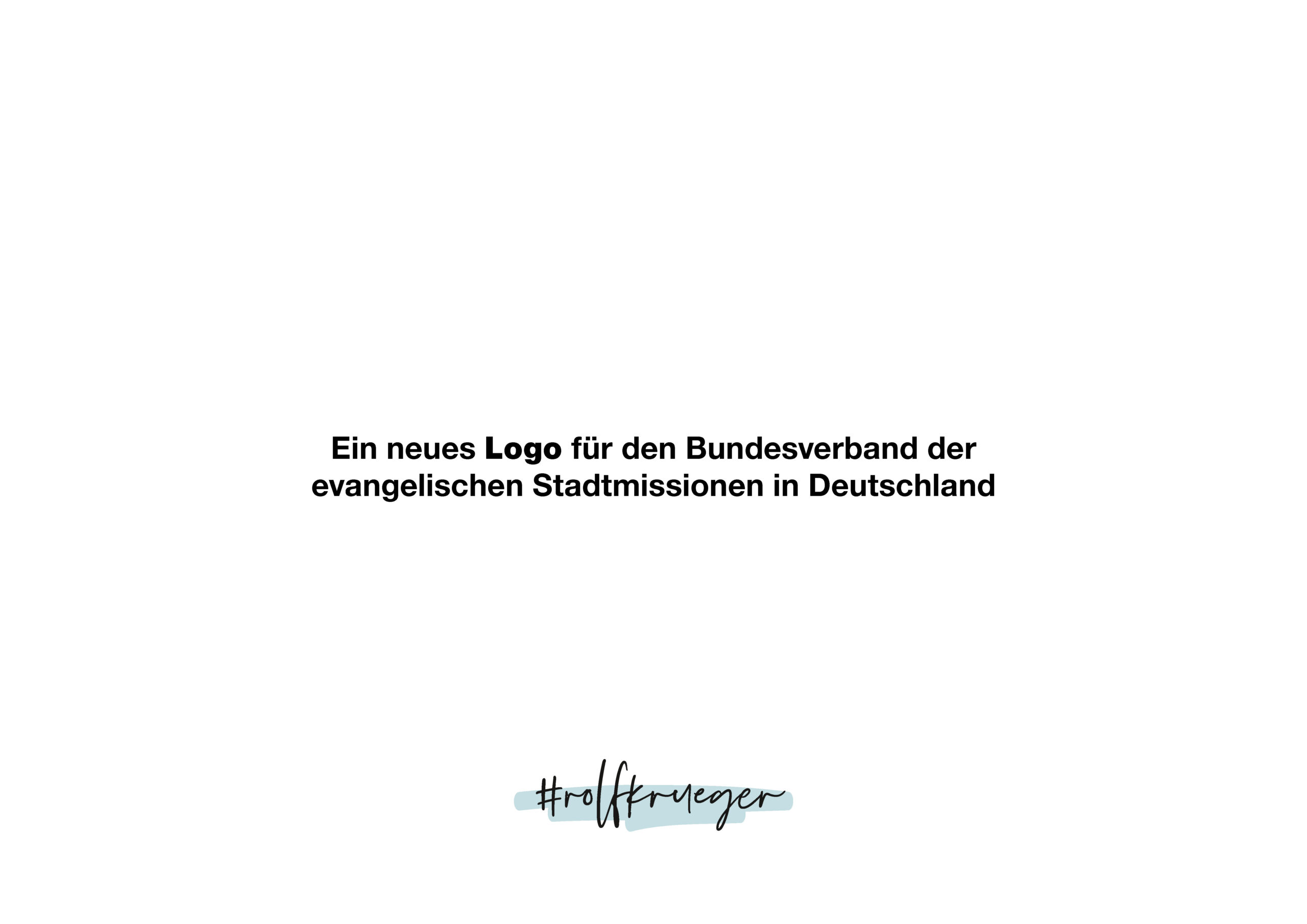 In der Mitte steht schwarzer Text: Ein neues Logo für den Bundesverband der evangelischen Stadtmissionen in Deutschland. Darunter befindet sich ein blauer, handgeschriebener Hashtag: #rolfkrueger.